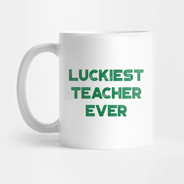 Luckiest Teacher Ever St. Patrick's Day by truffela